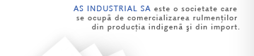 AS INDUSTRIAL SA is a Romanian company dealing with the trade of all types of bearings produced in Romania and abroad.